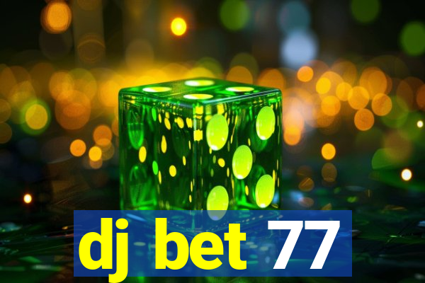 dj bet 77